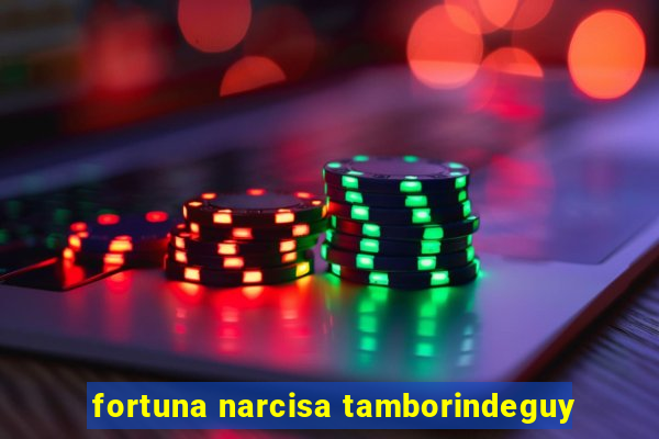 fortuna narcisa tamborindeguy